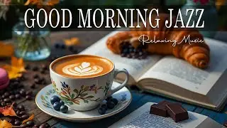 Good Morning Jazz ☕ Bossa Nova instrumental for  Studying, Working & Great Moods