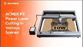 ACMER P2 Laser Engraver: Power Laser Cutting in Various Scenes