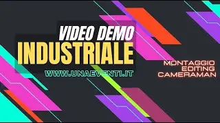 Show Reel - Industriale / www.unaeventi.it