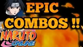 Naruto Online : EPIC COMBOS #1 - Pilot Episode