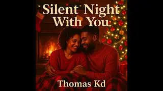 Silent Night With You A Holiday R&B Love Song by ThomasKd
