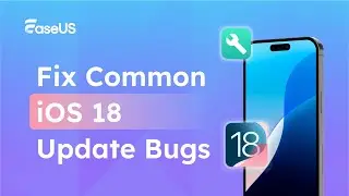 Full Guide to Fix All iOS Bugs When Update to iOS 18