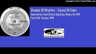 Shades Of Rhythm - Sound Of Eden (DMC Remix by Scott Bond & Big Bang Theory Oct 1995)