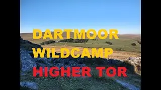 Dartmoor wildcamp - Higher Tor