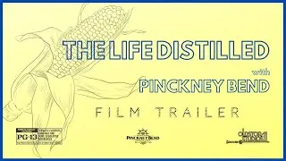 The Life Distilled with Pinckney Bend - OFFICIAL TRAILER
