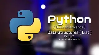 4. Data Structures in Python | Lists | Part -2 | Python Basics |  DataEinstein Tech
