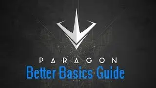 Paragon : A Better Basic Guide For New Players