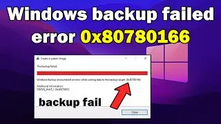 How to fix backup failed error 0x80780166 Windows 10 or 11