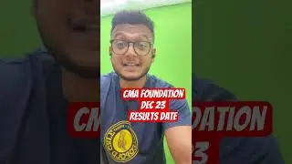 CMA FOUNDATION DEC 2023 EXPECTED RESULTS DATE