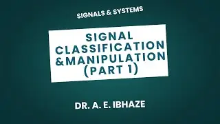 L14. Signal Classification & Manipulation (Part 1) #lecture #new #signal #system #engineering