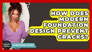 How Does Modern Foundation Design Prevent Cracks? - Explaining Household Mysteries