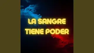 La Sangre Tiene Poder
