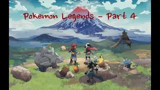 Pokemon Legends Arceus (Nintendo Switch) - Part 4 - Frenzied Noble Lord Arcanine