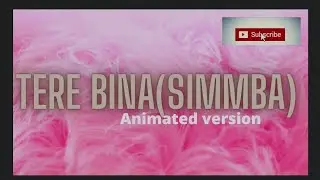 simmba:# tere bin# rahat fateh ali khan..#o re piya , animated version😘