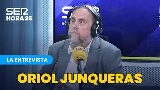 DIRECTO | Entrevista a Oriol Junqueras en Hora 25