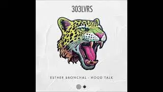 Esther Bronchal - Hood Talk (Extended Mix) [303LVRS]
