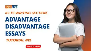 Advantage Disadvantage Essays Decoded for IELTS Victory| IELTS Writing Section|Tutorial #12|Maxxcell