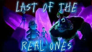 The Last Of The Real Ones//AMV//Trollhunters:Tales Of Arcadia