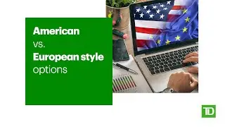 American vs. European Style Options