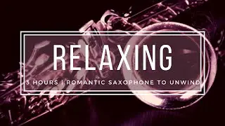 Relaxing Saxophone Music Love Songs - 3 Hours Romantic Valentines Anniversary Music