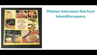 Milahan Interviews me (Rob at Islam4europeans) for her channel
