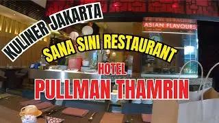 SANA SINI Restaurant Hotel Pullman Jakarta || Sarapan Pagi di Hotel Pullman Thamrin
