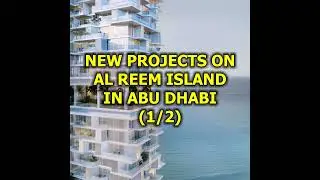 🇦🇪 New Projects on Al Reem Island in Abu Dhabi (1/2)
