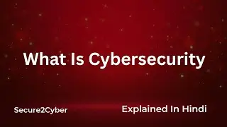 What Is Cybersecurity? | Beginner-Friendly Guide  | Secure 2 Cyber