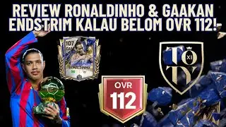 REVIEW RONALDINHO & GAAKAN ENDSTRIM KALAU BELOM OVR 112! | FC Mobile Indonesia