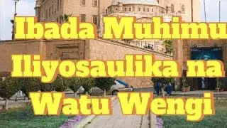 Ibada Iliyosahaulika na Waislamu wengi #fridaykhutbah - Abu Issa Muhammad Ibn Issa