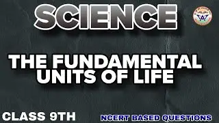 THE FUNDAMENTAL UNITS OF LIFE I CLASS 9TH I SCIENCE I NCERT BASED CBSE QUESTIONS I 2025-26