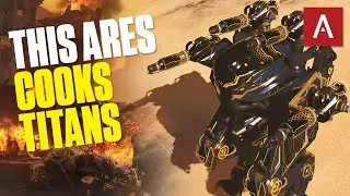 War Robots - Этот Арес ПЛАВИТ сквозь титанов!
