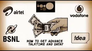 ADVANCE TALK TIME AND DATA LOAN ??(Airtel, IDEA, Vodafone, BSNL)