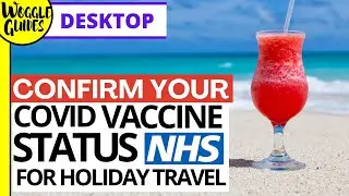 How to confirm your NHS COVID Vaccine status for travelling on holiday