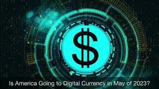 Digital Currency by May of 2023?