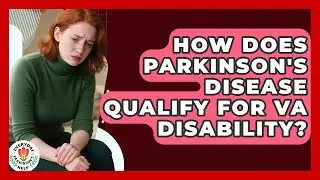 How Does Parkinson's Disease Qualify For VA Disability? - Everyday Parkinsons Help