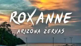 ROXANNE (Lyrics) Arizona Zervas