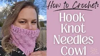 How to Crochet Hook Knot Needles Cowl - Crochet Pattern Video Tutorial