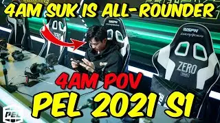 But 4AM Suk is All-rounder | 4AM PoV | PEL 2021 S1
