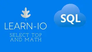 Intro To SQL Part 4: Select Top & Math
