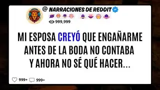 Mi ESPOSA Creyó Que Engañarme ANTES De La Boda No Contaba Y Ahora No Sé Qué Hacer