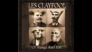 LES CLAYPOOL - YOU CAN'T TELL ERROL ANYTHING