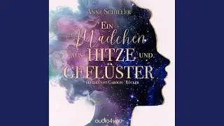 Kapitel 24.6 - Ein M&auml;dchen aus Hitze und Gefl&uuml;ster