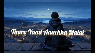 Timro Yaad Aauchha Malai Nepali song 