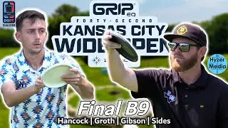 DGPT Q-Series |  Kansas City Wide Open | Final Back 9 | Hancock, Groth, Gibson, Sides