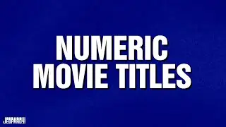 Numeric Movie Titles | Category | JEOPARDY!