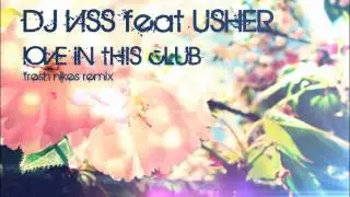 Dj Viss feat Usher - Love In This Club (Fresh Nikes Remix)