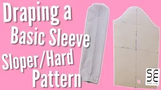 How to Drape a Sleeve Sloper - Making The Hard Pattern!