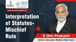 Interpretation of Statutes - Mischief Rule : E Om Prakash  Senior Advocate, Madras High Court
