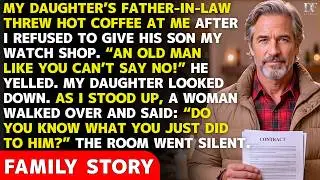 My Daughter’s Father-In-Law Threw Hot Coffee At Me For Refusing His Son My Watch Shop—Then A Woman..